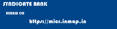 SYNDICATE BANK  KERALA OH    micr code